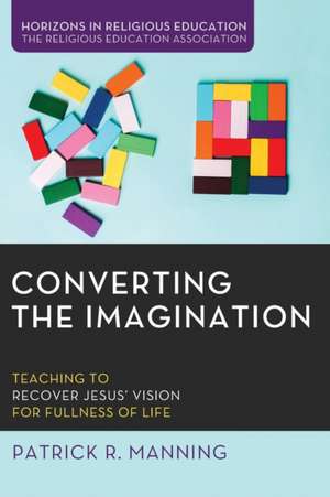 Converting the Imagination de Patrick R. Manning