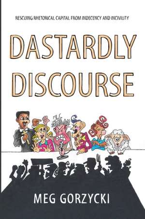 Dastardly Discourse de Meg Gorzycki