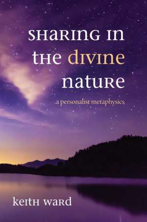 Sharing in the Divine Nature de Keith Ward