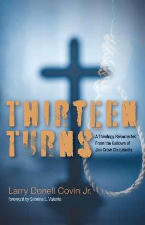 Thirteen Turns de Larry Donell Jr. Covin