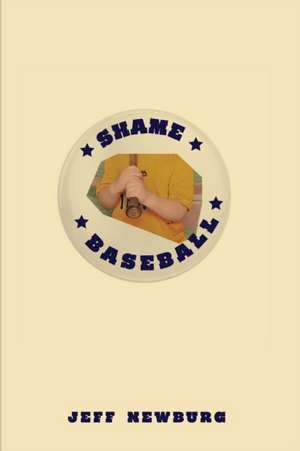 Shame Baseball de Jeff Newburg