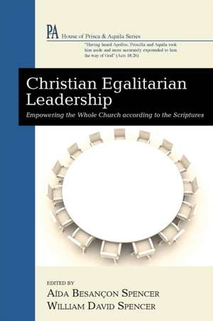 Christian Egalitarian Leadership de Aída Besançon Spencer