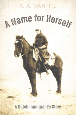 A Name for Herself de K. A. van Til