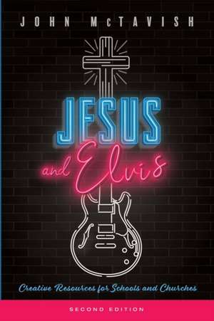 Jesus and Elvis, Second Edition de John McTavish