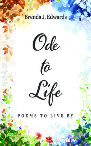 Ode to Life de Brenda J. Edwards