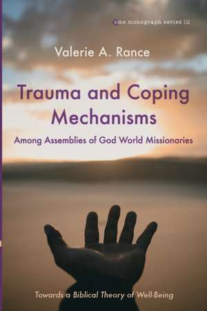 Trauma and Coping Mechanisms among Assemblies of God World Missionaries de Valerie A. Rance