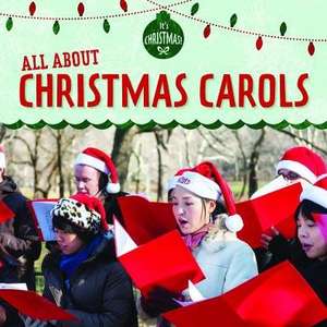 All about Christmas Carols de Kristen Rajczak Nelson