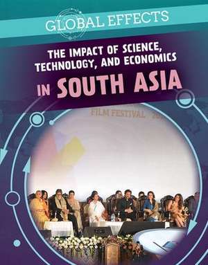 The Impact of Science, Technology, and Economics in South Asia de Peter Kogler