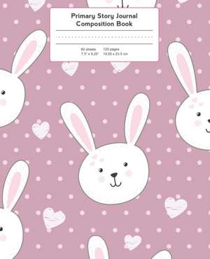 Primary Story Journal Composition Book: Bunny with Hearts Pink Background Notebook Grade Level K-2 Draw and Write de Back to School Essentials