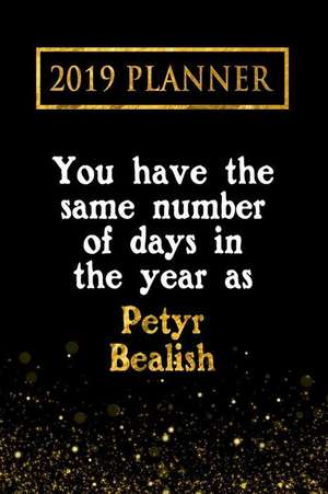 2019 Planner: You Have the Same Number of Days in the Year as Petyr Bealish: Petyr Bealish 2019 Planner de Daring Diaries