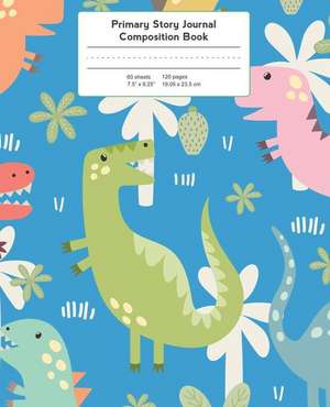 Primary Story Journal Composition Book: Happy Dinosaurs Notebook Grade Level K-2 Draw and Write de Back to School Essentials