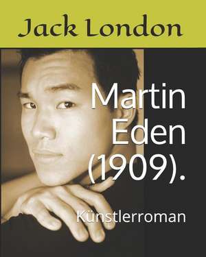 Martin Eden (1909).: Novel de Jack London