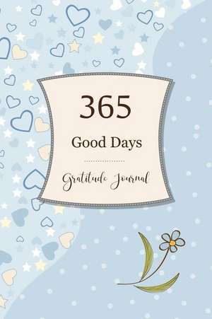 365 Good Days Gratitude Journal de Azevedo Martins