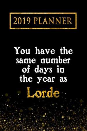 2019 Planner: You Have the Same Number of Days in the Year as Lorde: Lorde 2019 Planner de Daring Diaries