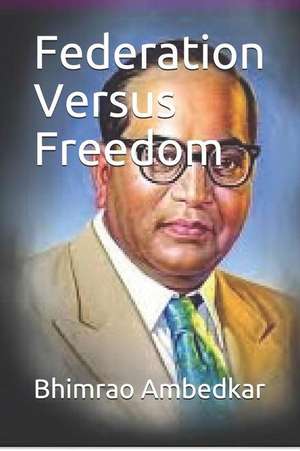 Federation Versus Freedom de Bhimrao Ramji Ambedkar