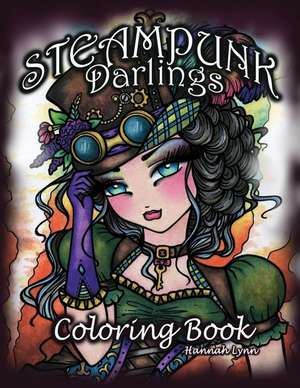 Steampunk Darlings Coloring Book de Hannah Lynn