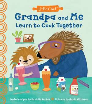 Grandpa and Me Learn to Cook Together de Annie Wilkinson