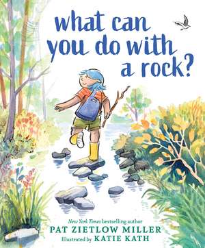 What Can You Do with a Rock? de Katie Kath