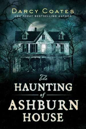 The Haunting of Ashburn House de Darcy Coates