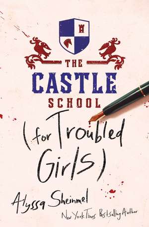 The Castle School (for Troubled Girls) de Alyssa Sheinmel