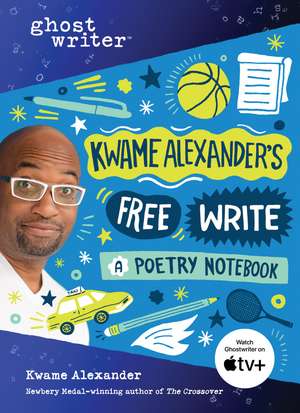 Kwame Alexander's Free Write: A Poetry Notebook de Kwame Alexander