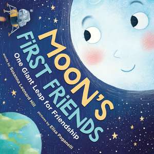 Moon's First Friends: One Giant Leap for Friendship de Elisa Paganelli