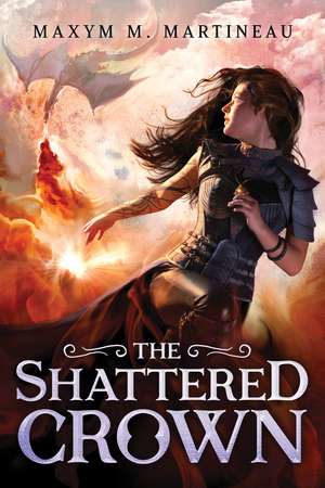 The Shattered Crown de Maxym M. Martineau