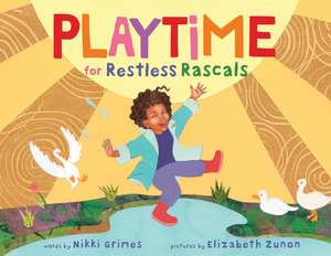 Playtime for Restless Rascals de Nikki Grimes