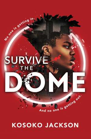 Survive the Dome de Kosoko Jackson