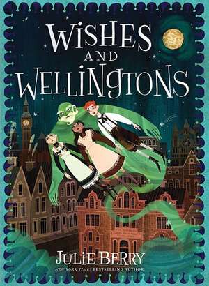 Wishes and Wellingtons de Julie Berry