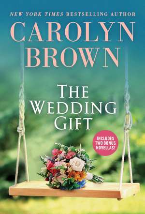 The Wedding Gift de Carolyn Brown