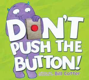 Don’t Push the Button! de Bill Cotter