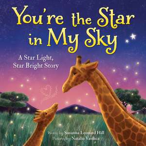 You're the Star in My Sky: A Star Light, Star Bright Story de Susanna Leonard Hill