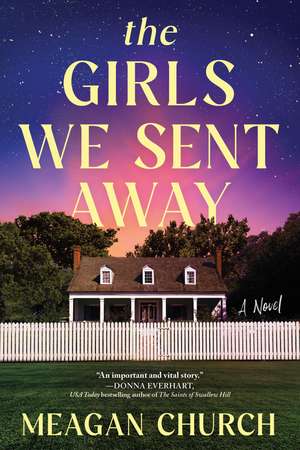 The Girls We Sent Away: A Novel de Meagan Church