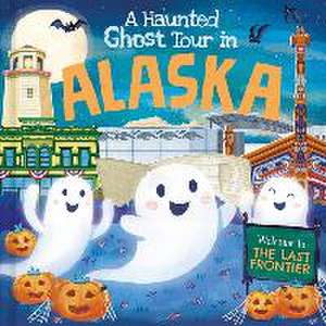 A Haunted Ghost Tour in Alaska de Louise Martin