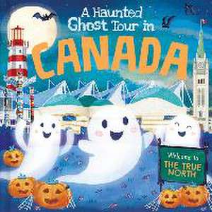 A Haunted Ghost Tour in Canada de Louise Martin