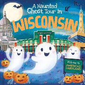 A Haunted Ghost Tour in Wisconsin de Louise Martin