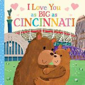 I Love You as Big as Cincinnati de Rose Rossner