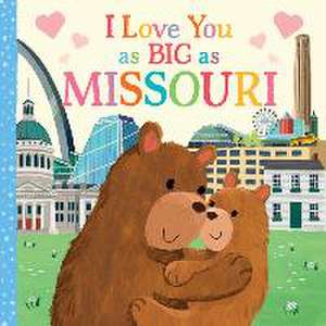 I Love You as Big as Missouri de Rose Rossner