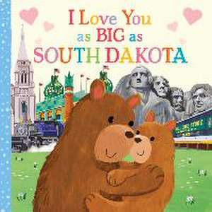 I Love You as Big as South Dakota de Rose Rossner