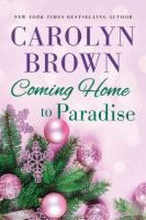 Coming Home to Paradise de Carolyn Brown