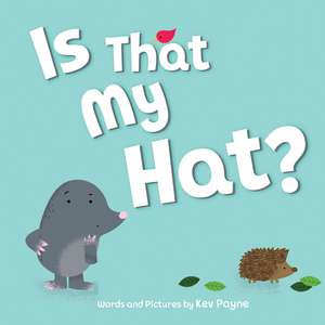 Is That My Hat? de Kevin Payne