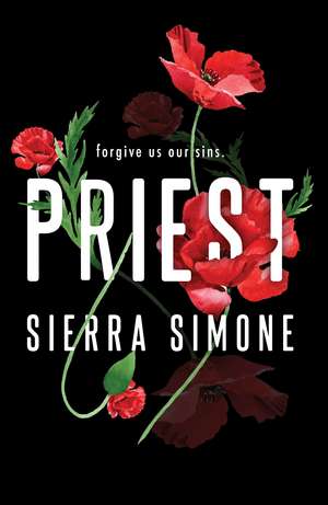 Priest: A Steamy and Taboo BookTok Sensation de Sierra Simone