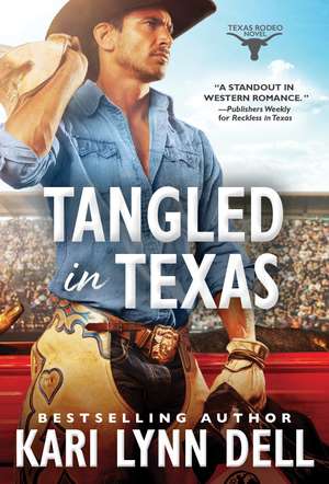 Tangled in Texas de Kari Lynn Dell