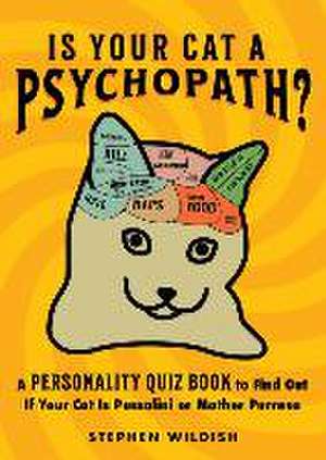 Is Your Cat a Psychopath? de Stephen Wildish