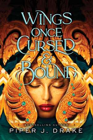 Wings Once Cursed & Bound de Piper J. Drake