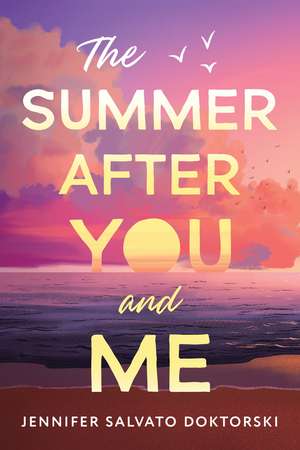 The Summer After You and Me de Jennifer Doktorski