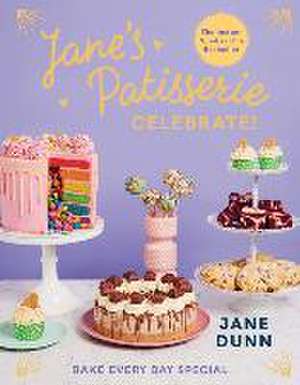 Jane's Patisserie Celebrate! de Jane Dunn