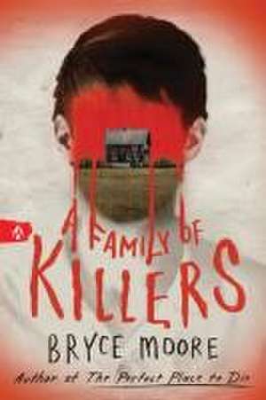 A Family of Killers de Bryce Moore