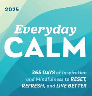 2025 Everyday Calm Boxed Calendar: 365 days of inspiration and mindfulness to reset, refresh, and live better de Sourcebooks